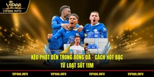 Kèo phạt đền trong bóng đá - Cách hốt bạc từ loạt sút 11m